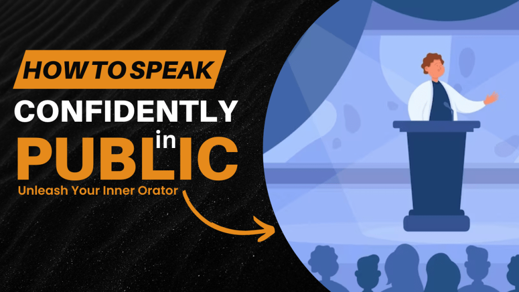 How to Speak Confidently in Public: Unleash Your Inner Orator